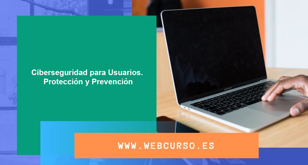 Course Image  Ciberseguridad para Usuarios. Protección y Prevención 30 Horas